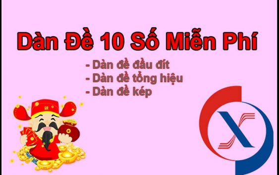 dàn đề 10 số miễn phí khung 3 ngày 5 ngày